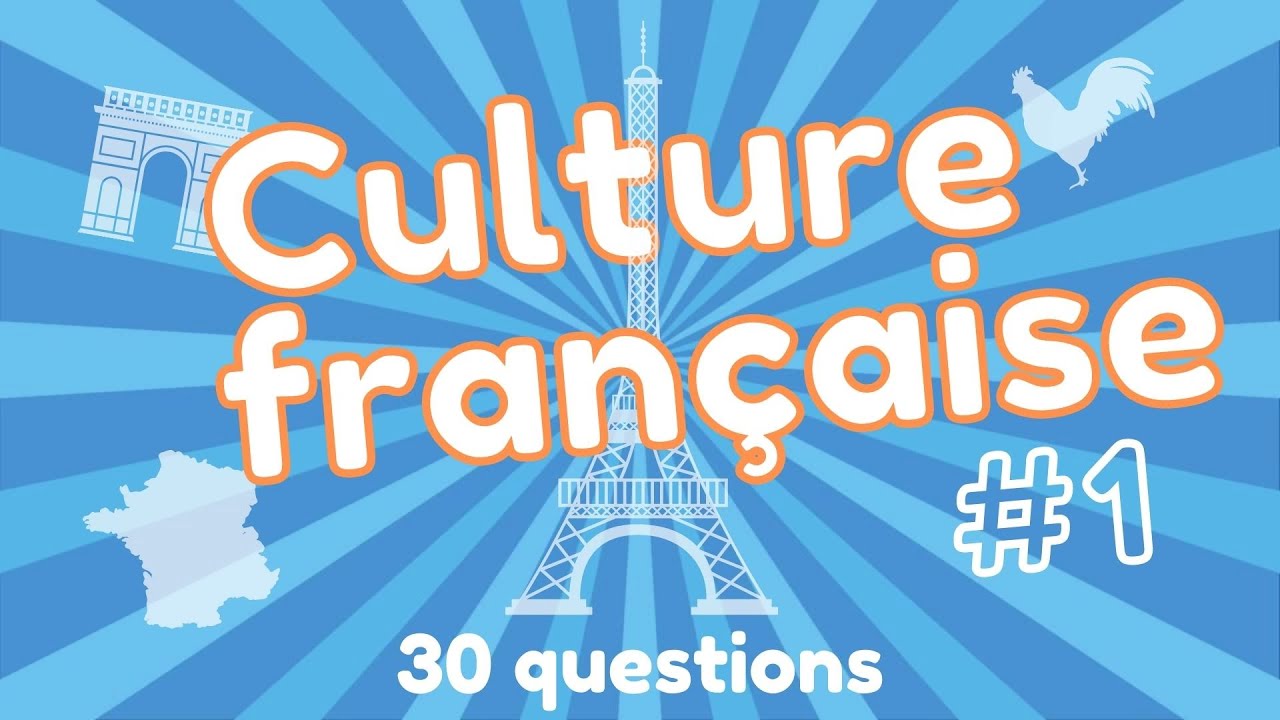 Quiz culture française #1 : Testez vos connaissances sur la France en 30 questions.
