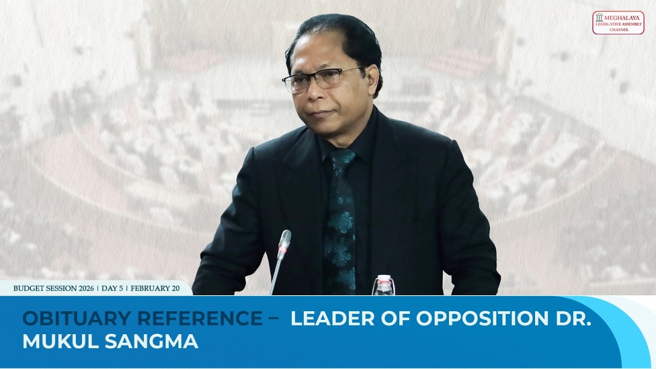 OBITUARY REFERENCE – LEADER OF OPPOSITION DR. MUKUL SANGMA