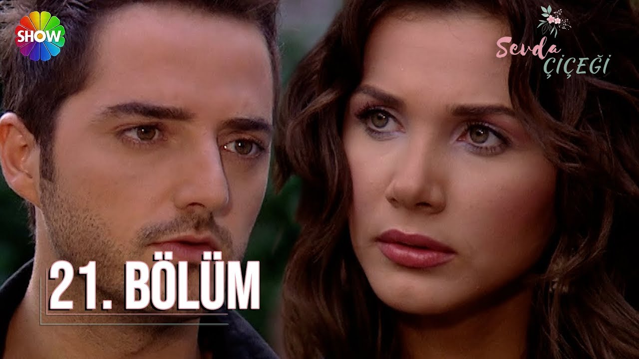 Sevda Çiçeği 21. Bölüm
