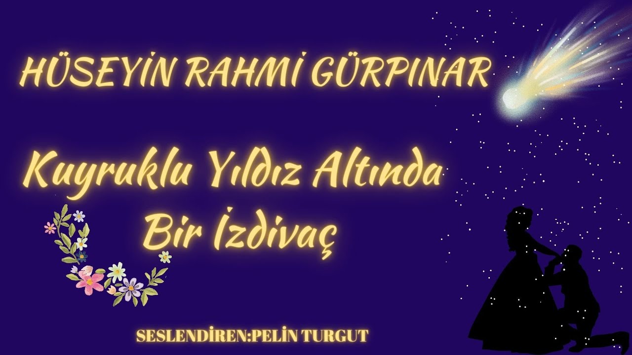 Kuyruklu Yıldız Altında Bir İzdivaç - Hüseyin Rahmi Gürpınar (sesli kitap)
