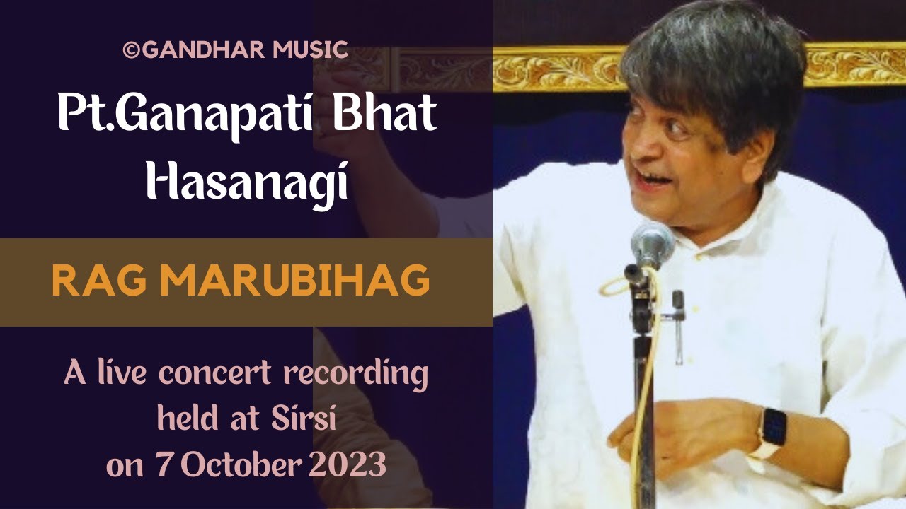 Gandhar Music:Melodies from magnetic sphere| Rag Marubihag | Pt.Ganapati Bhat Hasanagi