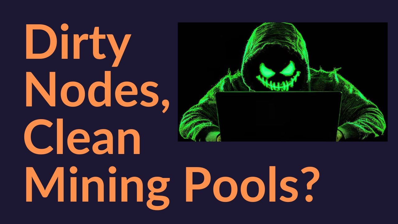 Dirty Nodes, Clean Mining Pools?