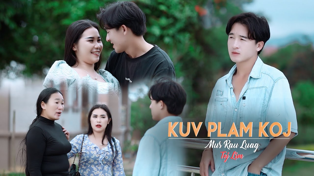 Kuv Plam Koj Mus Rau Luag by Tej Lim Lauj nkauj tawm tshiab 1/8/2025