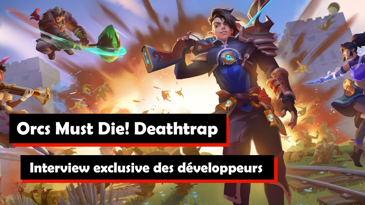 Orcs Must Die! Deathtrap: notre interview exclusive des développeurs