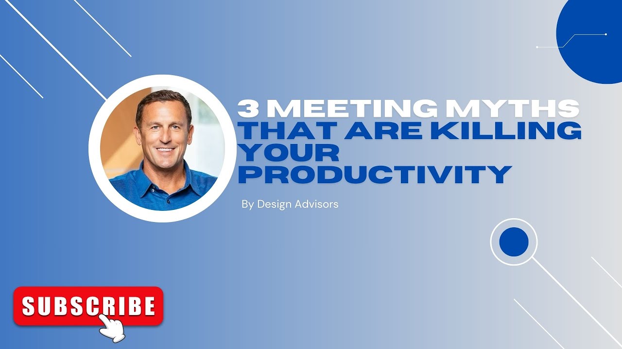 3 Meeting Myths That Are Killing Your Productivity