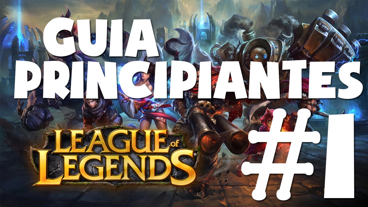 Gu&iacute;a de League Of Legends para Principiantes #1 - Antes de empezar a jugar