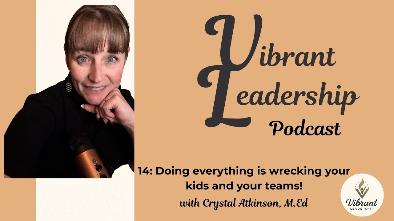 14: Doing Everything is Wrecking Your Kids and Teams