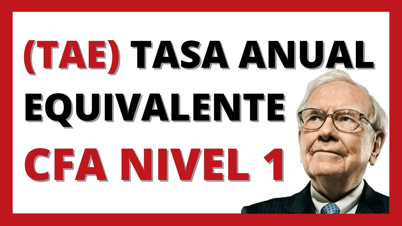 #3 Análisis CUANTITATIVO: QUÉ es la TASA ANUAL EQUIVALENTE (TAE) ✅✏️ | CFA LEVEL 1