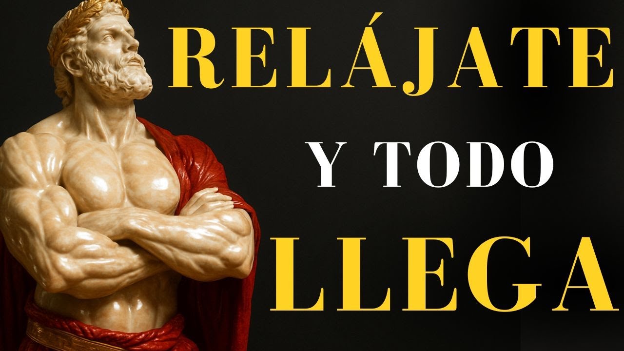 Cuando te Relajas, Todo Llega | Sabiduría Estoica.