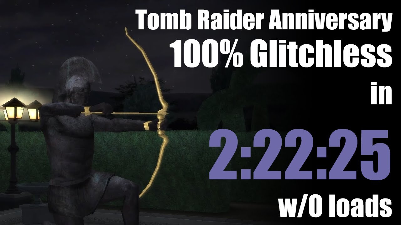 Tomb Raider Anniversary: 100% Glitchless in 2:22:25 (World Record)