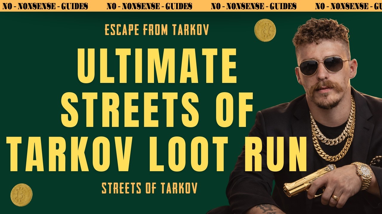 The Ultimate Streets Of Tarkov Loot Run - A Quick No-Nonsense Guide - Escape From Tarkov