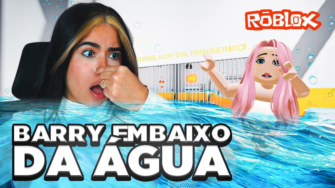 FUJA DO BARRY MAS ESTOU EMBAIXO DA ÁGUA NO ROBLOX