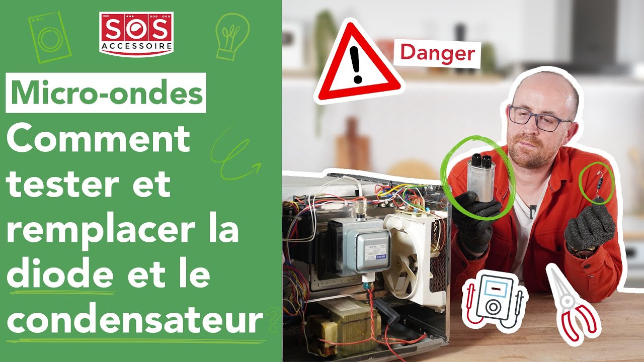 Comment remplacer la diode et le condensateur d'un micro-ondes ?
