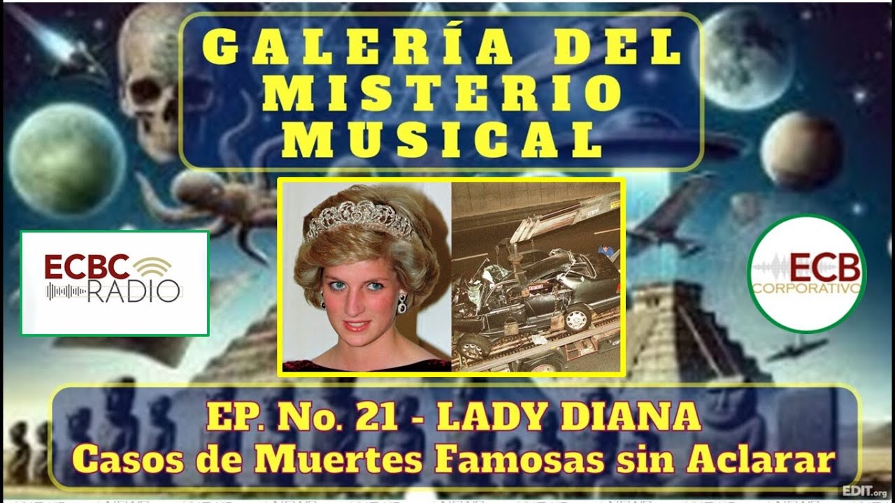 🔭👽🗿 GALERIA Ep21 - LADY DIANA - CASOS DE MUERTES FAMOSAS SIN ACLARAR