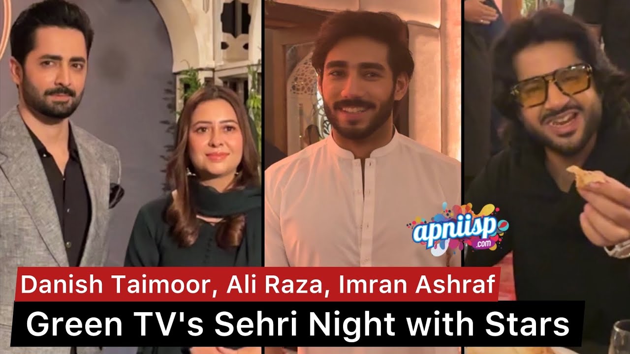 Green TV's Sehri Night with Danish Taimoor, Rabia Anum, Ali Raza, Imran Ashraf, Muneeb Butt and more