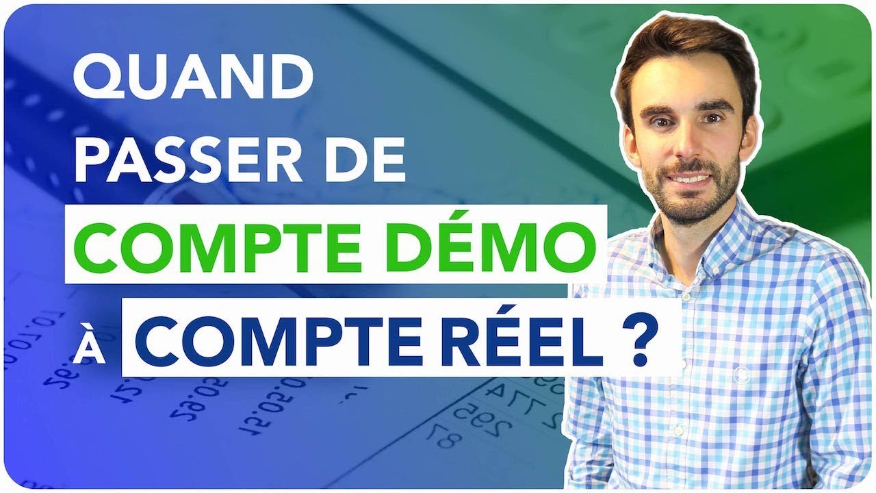 TRADING : Quand passer de COMPTE DÉMO à COMPTE RÉEL ?