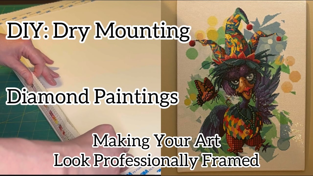 DIY: Dry Mounting Your Diamond Painting - Making Your Art Look Professionally Framed