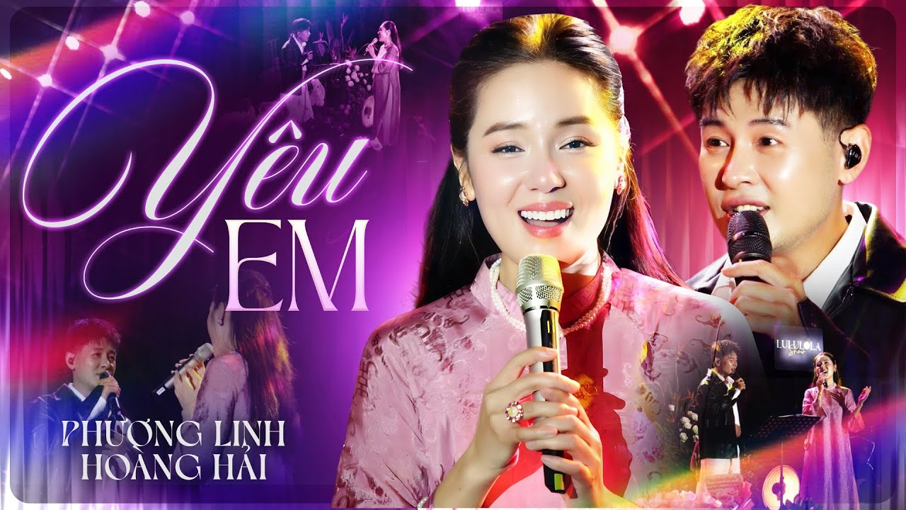 YÊU EM - PHƯƠNG LINH & HOÀNG HẢI live at #Lululola