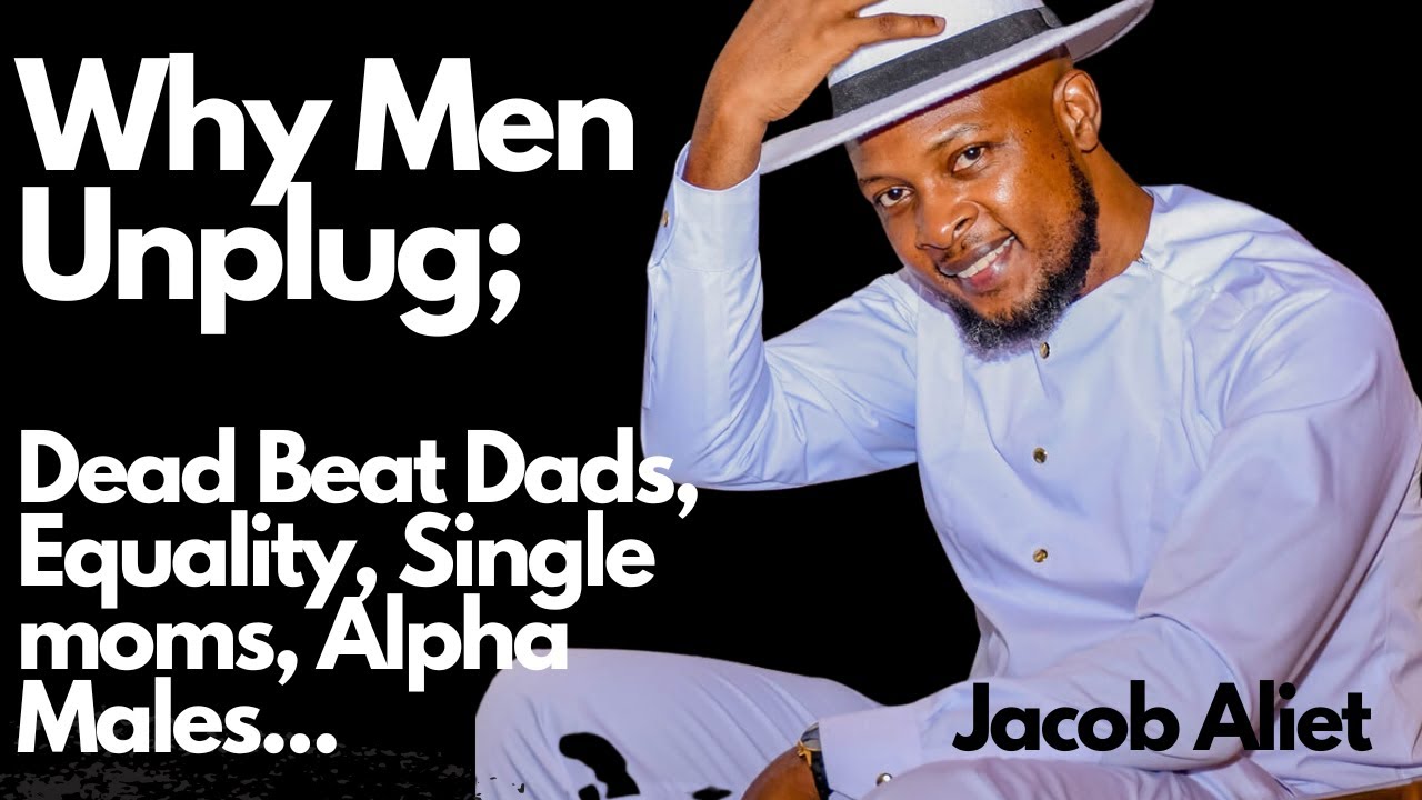 Why Men Unplug; Dead Beat Dads, Equality, Single moms, Alpha Males