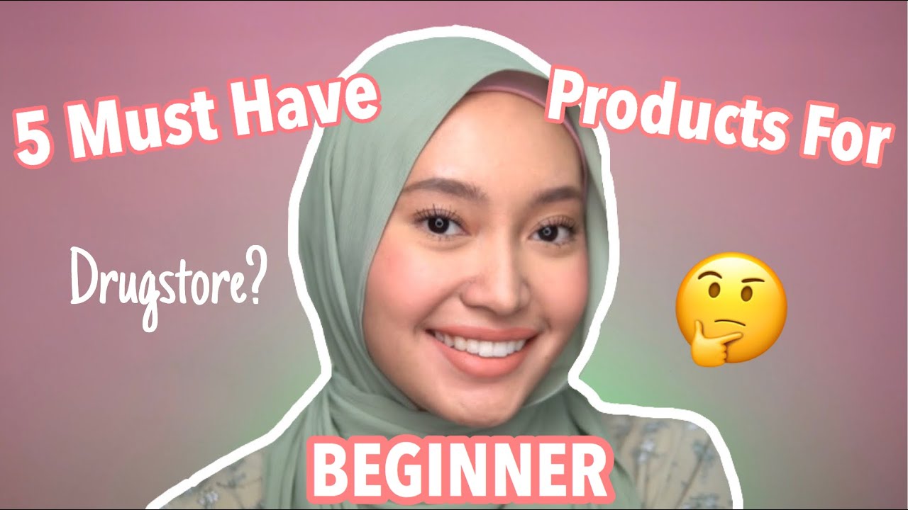 5 Must Have Makeup | BEGINNERS EDITION