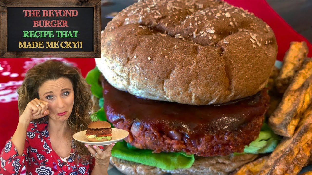 The Beyond Burger Recipe That Made Me Cry!!