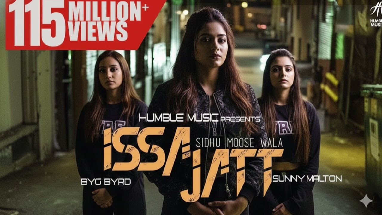 ISSA JATT (Female Version) SIDHU MOOSE WALA | SUNNY MALTON | BYG BYRD | HUMBLE MUSIC | One eye video
