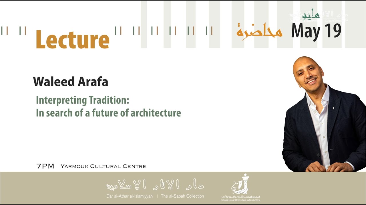 Waleed Arafa, “Interpreting Tradition: In search of a future of architecture”