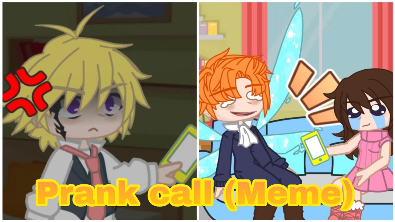 Prank call! [The Seven Deadly sins] (Gacha club: Edition) meme