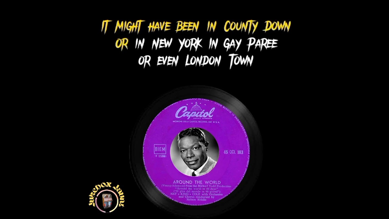 NAT 👑 COLE - Around The World  w/lyrics: Jukebox Jaunt