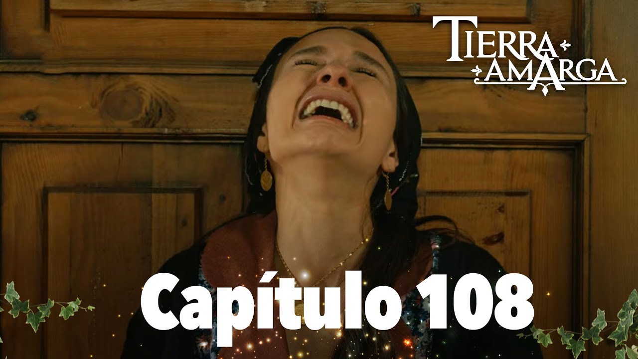 Tierra Amarga - Capítulo 108