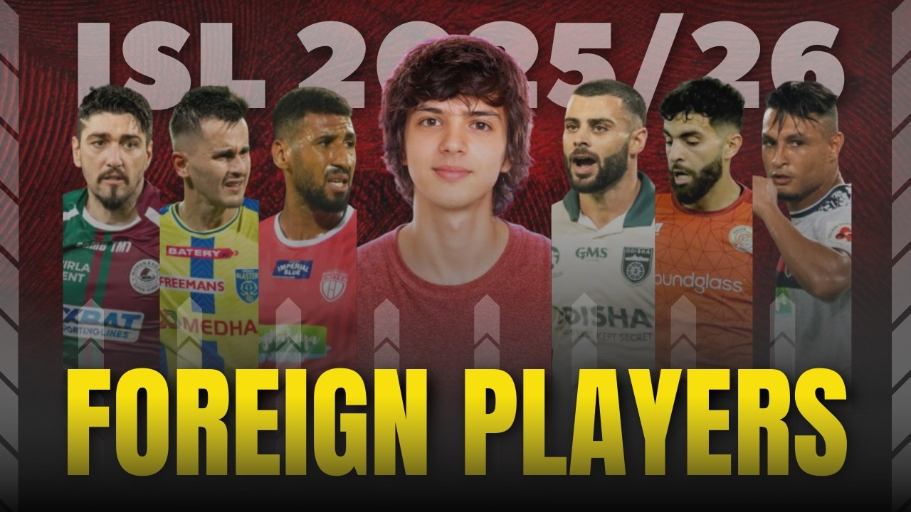 All Confirmed Foreign Players of Every ISL Team | ISL 2026 Full List Revealed!
