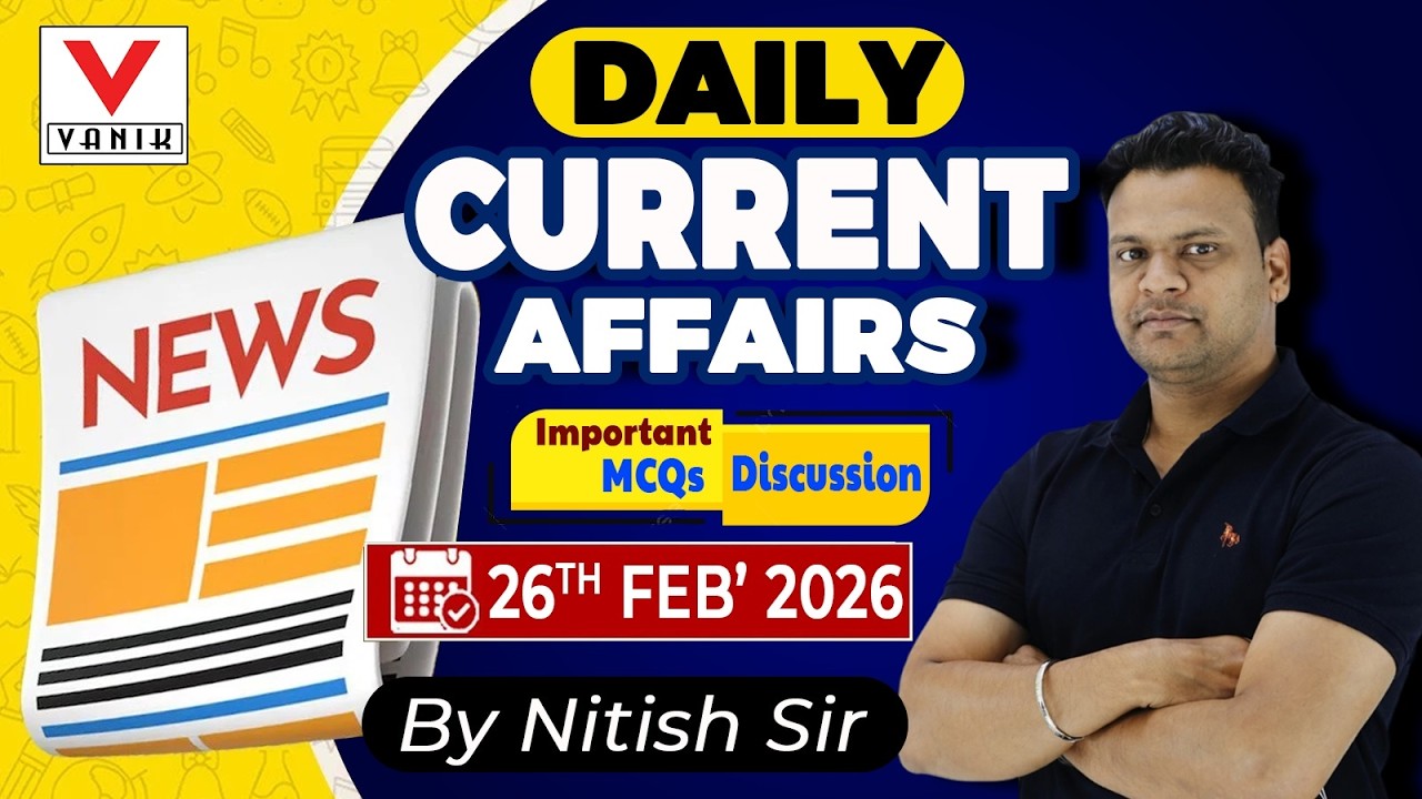 Daily Current Affairs News & Top MCQs Discussion | 26th February 2026 | By Nitish Sir #vanik