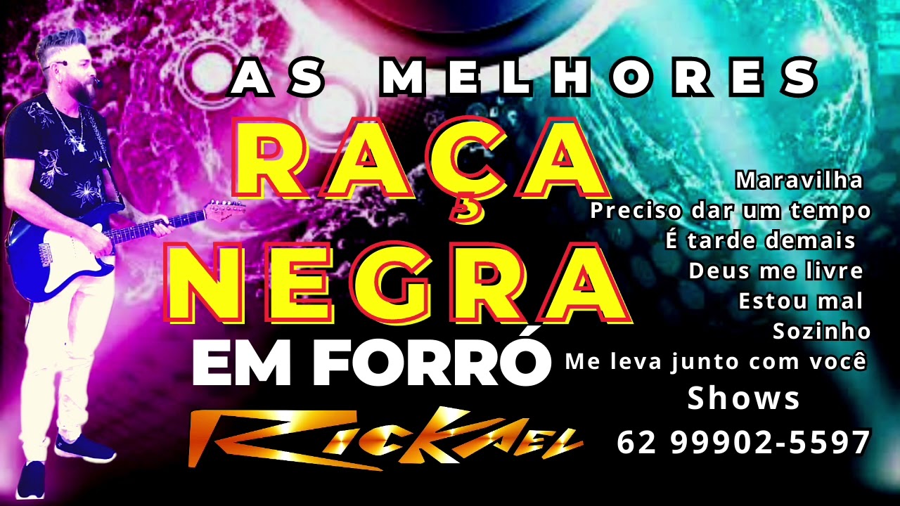 RAÇA NEGRA - Só as TOP Em Forró  SHOWS 62 99902-5597