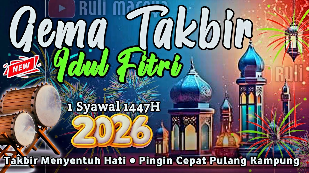Gema Takbiran Idul Fitri 2026 Merdu Terbaru - NonStopTakbiran Idul Fitri 1447H Rindu Kampung😭
