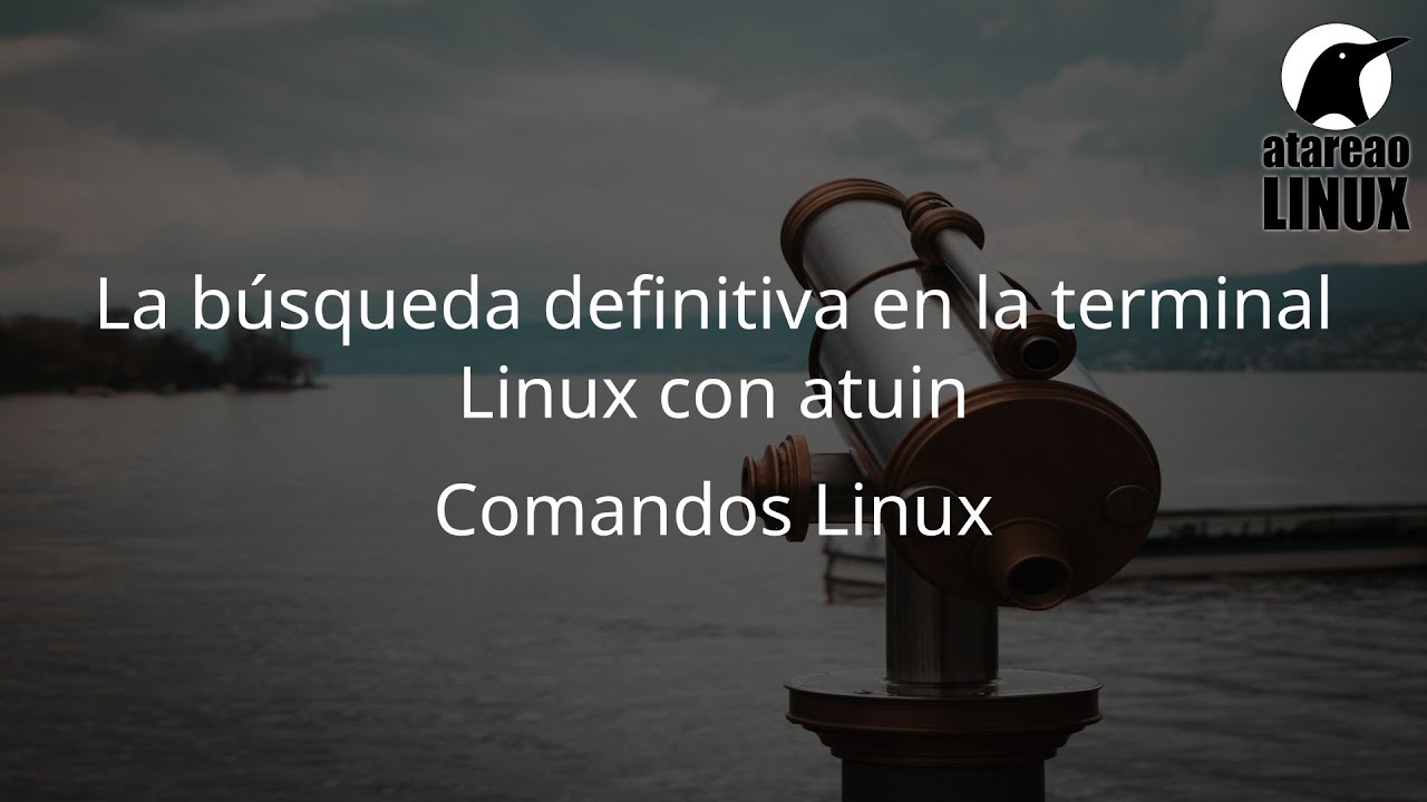La b&uacute;squeda definitiva en la terminal Linux con atuin