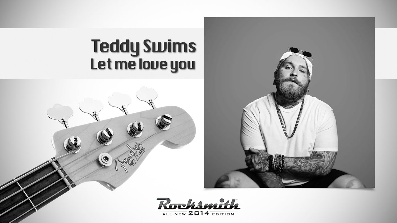 Teddy Swims,  Let me Love you - 100% (Rocksmith Bass)