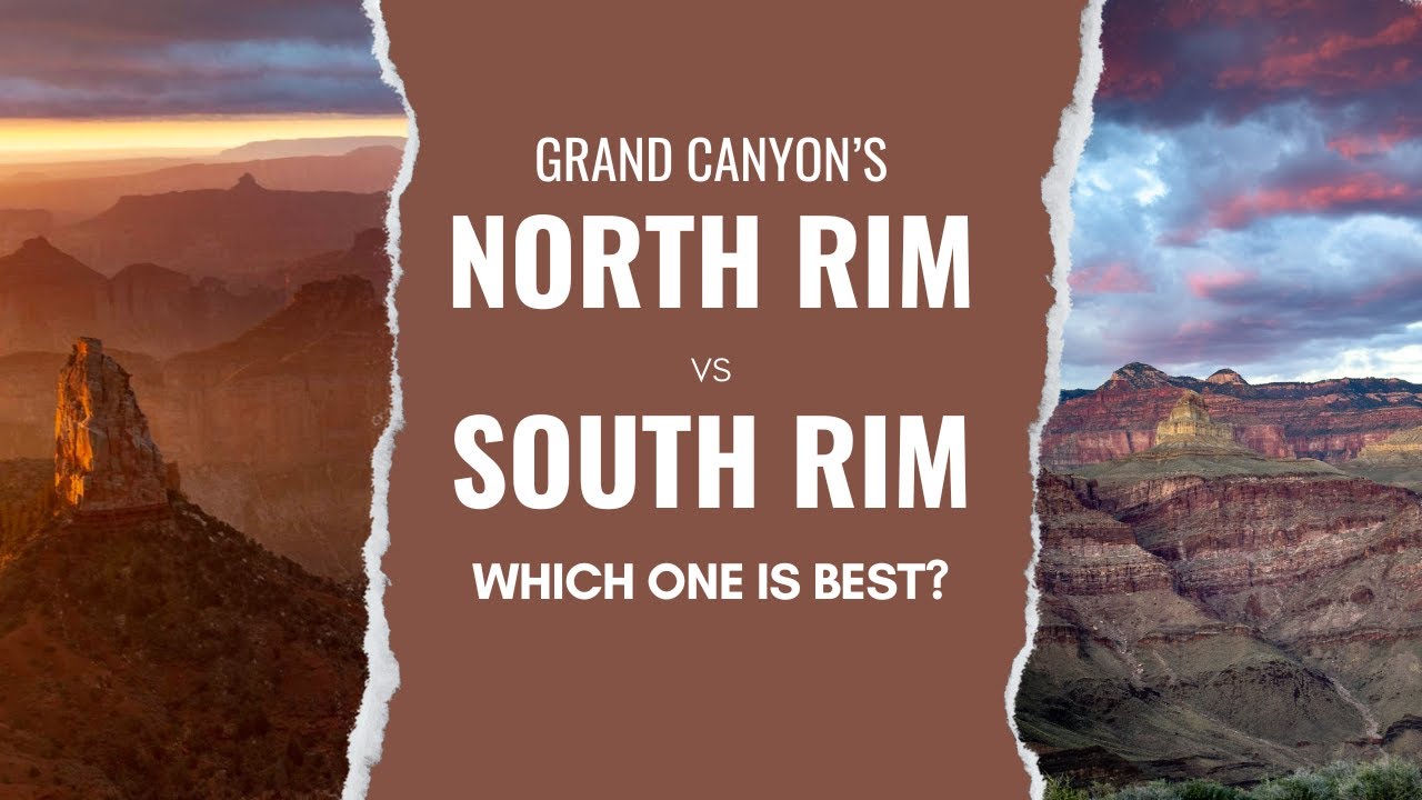 Should You Visit the North Rim or South Rim of the Grand Canyon?