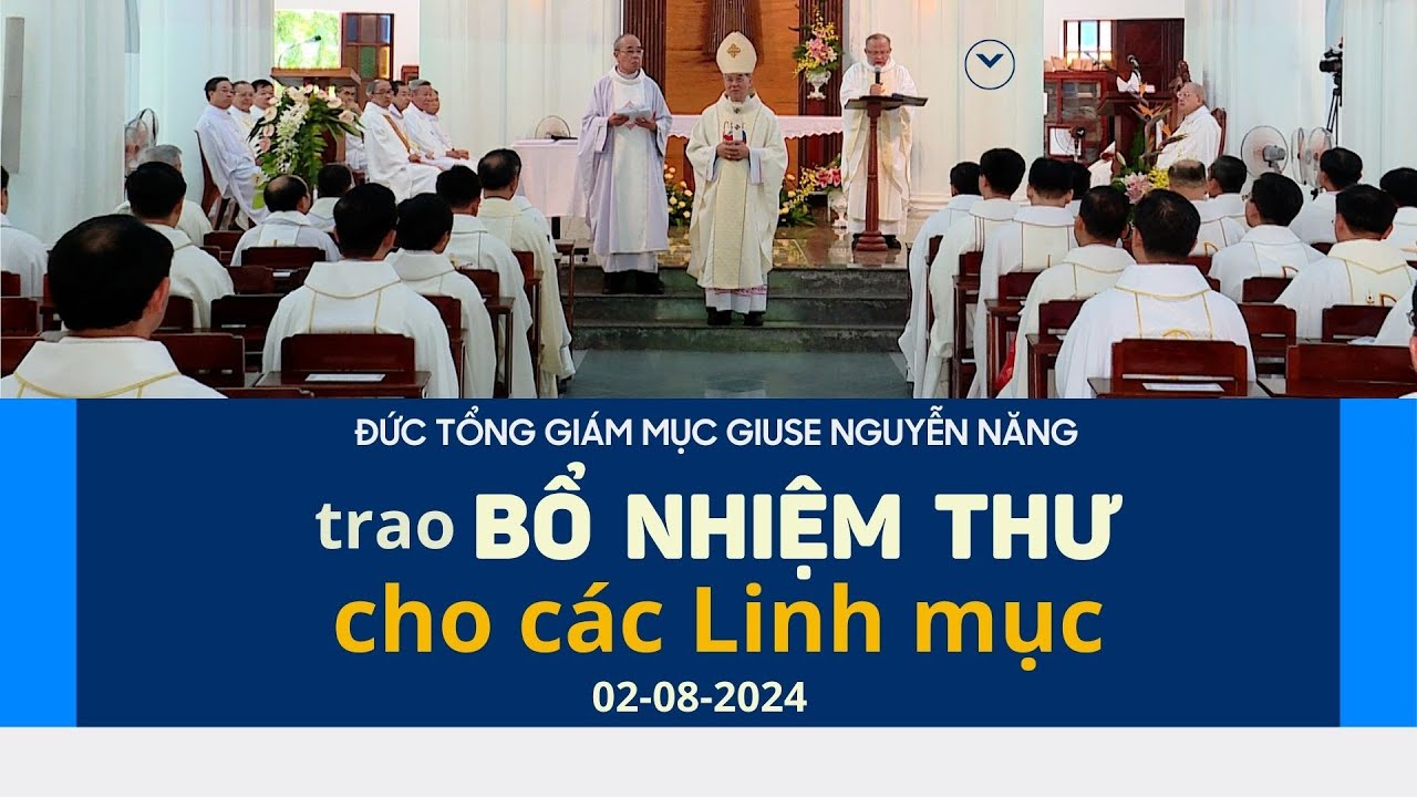 Đức Tổng Giám mục Giuse Nguyễn Năng trao bổ nhiệm thư thuyên chuyển Linh mục 02-08-2024