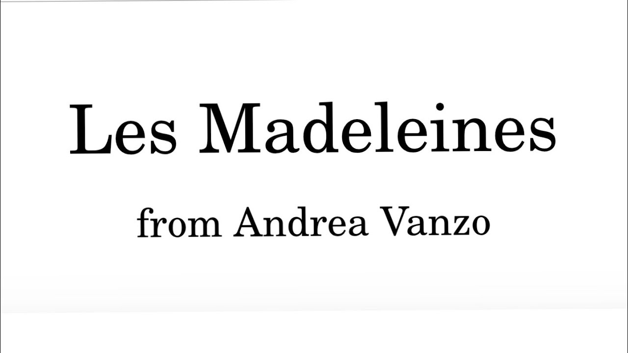Les Madeleines – Andrea Vanzo