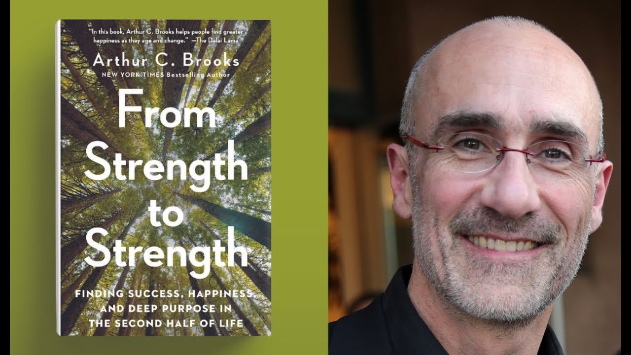 From Strength to Strength - Arthur C. Brooks | Book Summary