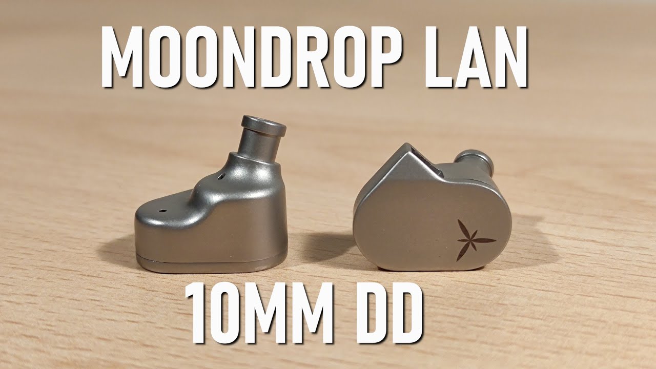 Moondrop Lan Review - Beryllium Plated Single DD