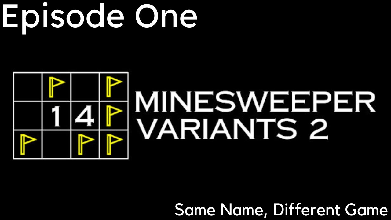 14 Minesweeper Variants 2 Ep. 1 | Same Name, DIfferent Game