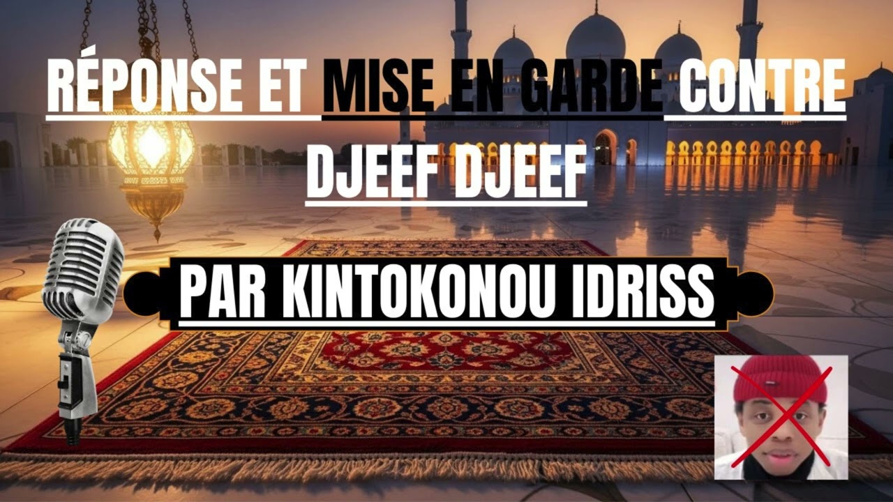 Mise en Garde contre Djeef - KINTOKONOU IDRISS
