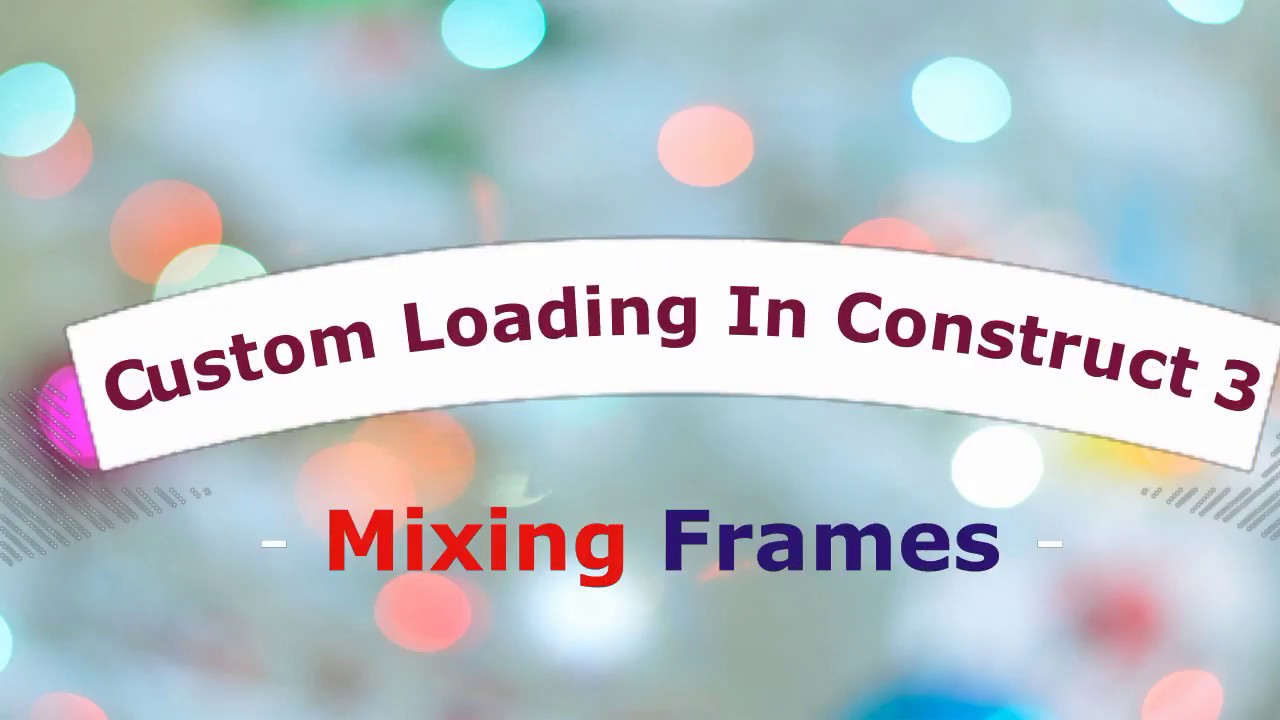 Custom Loading In Construct 3