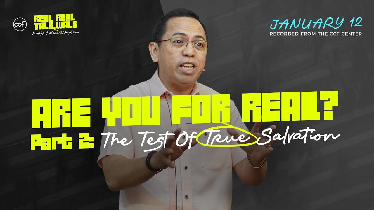 Are You For Real? Part 2: The Test Of True Salvation | Bong Saquing | January 12, 2025