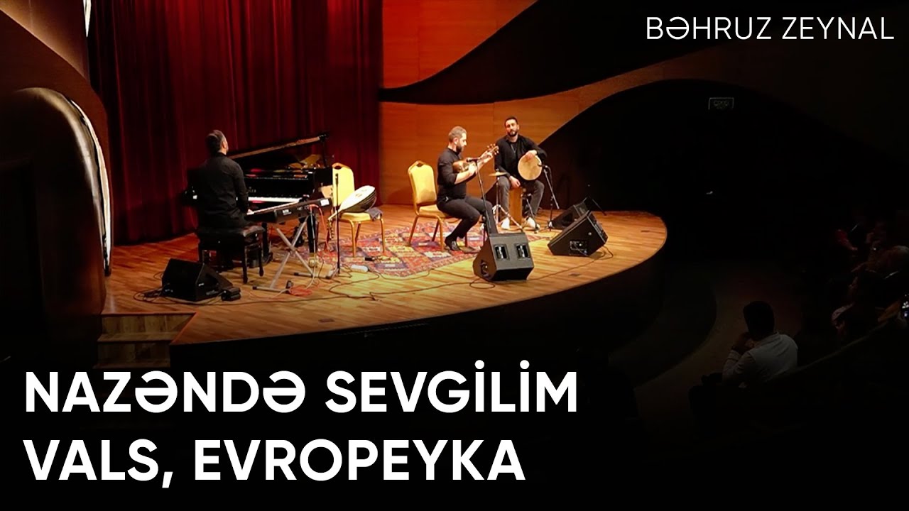 Bəhruz Zeynal - Nazəndə sevgilim, Vals, Evropeyka (canlı ifa)