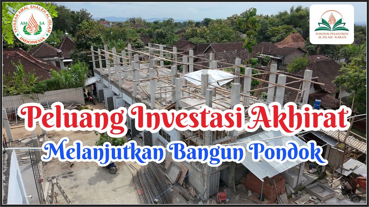 PELUANG INVESTASI AKHIRAT MELANJUTKAN PEMBANGUNAN PONDOK