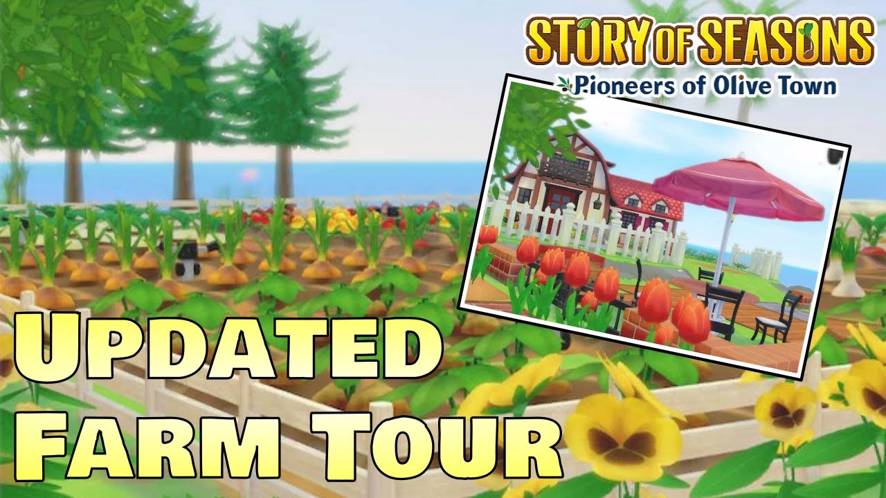 Updated Farm Tour (regular cam ver.) + Endgame Routine - Story of Seasons Pioneers of Olive Town