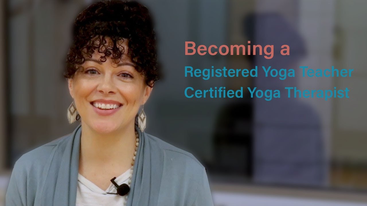 How to become a Registered Yoga Teacher or a Certified Yoga Therapist