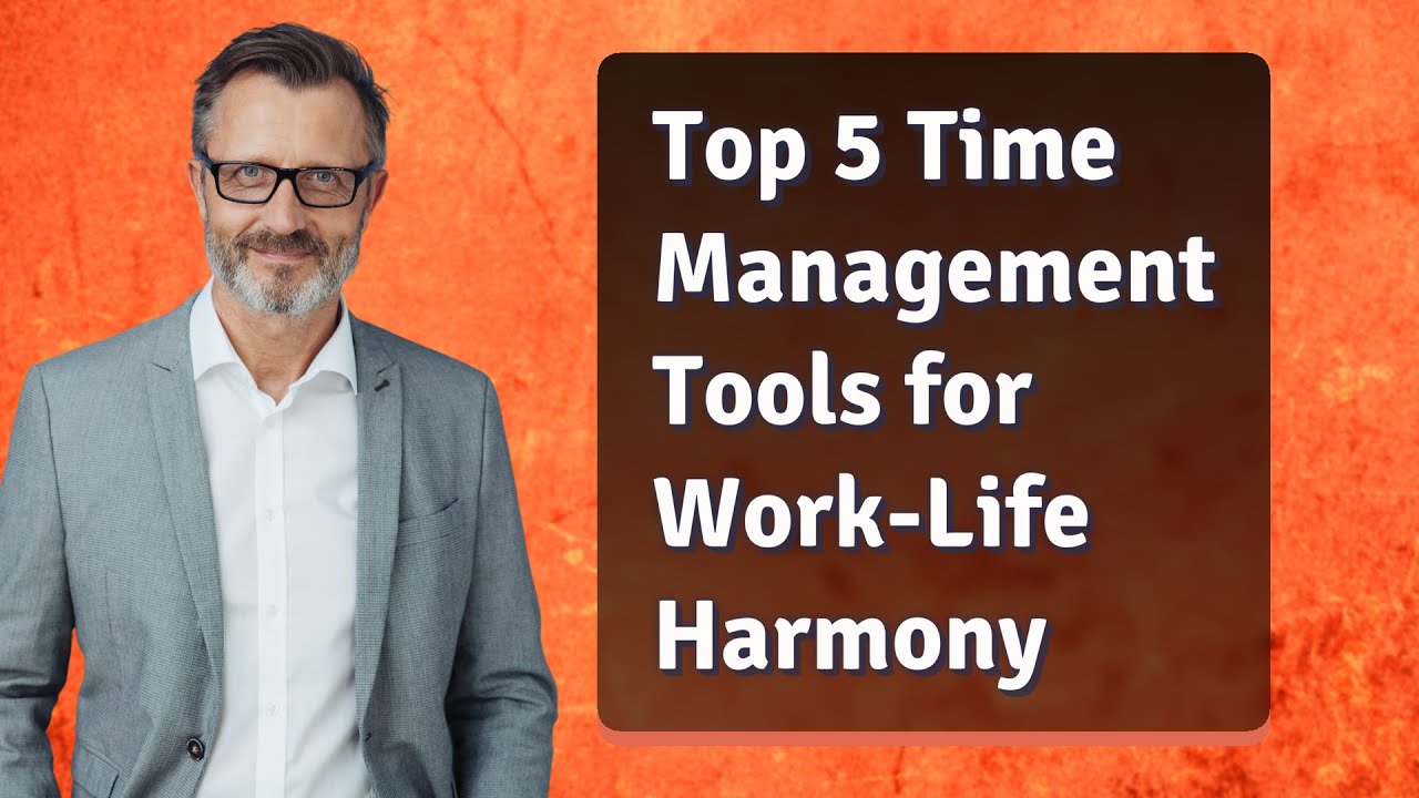 Top 5 Time Management Tools for Work-Life Balance